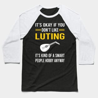 Smart People Hobby Lute Baseball T-Shirt